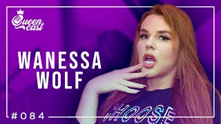 Wanessa Wolf  QueenCast 084 [upl. by Swithbert]