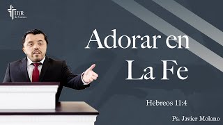 Hebreos 114 quotAdorar en La Fequot  Pastor Javier Molano [upl. by Namreg]