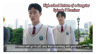 Episode 7 Preview  High School Return of a Gangster 조폭인 내가 고등학생이 되었습니다 [upl. by Estel]