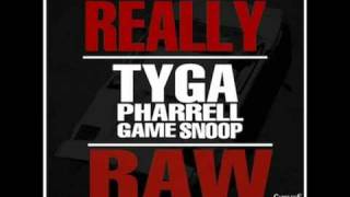 Tyga ft Pharrell Game Snoop Dogg  Really Raw  Download amp Lyrics [upl. by Sterne]