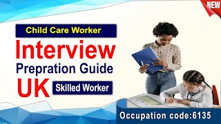 UK Skilled Worker Visa Child Care Worker Interview Guide [upl. by Akcirderf]