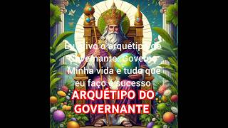 ATIVANDO O ARQUÉTIPO DO GOVERNANTE Arquétipossim [upl. by Atteynot]