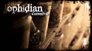 Ophidian  Corenival [upl. by Adaline]