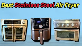 Top 5 Best Stainless Steel Air Fryes [upl. by Tiebold]