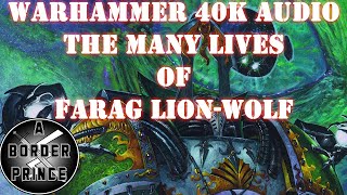 Let the Galaxy Burn  The Many Lives of Ferag Lion Wolf by Barrington J Bayley warhammer 40k audio [upl. by Fanestil]