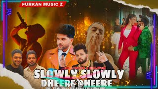 SLOWLY SLOWLY X DHEERE DHEERE NACH TU  Bhojpuri X Hindi Mashup 2024  GURU RANDHAWA X NEELKAMAL [upl. by Aniale557]