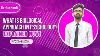 What is Biological Approach in psychology  Urdu\Hindi [upl. by Amarillas]