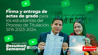 Firma y entrega de actas de grado para los estudiantes del Proceso de Titulación  RSN 217 [upl. by Ihpen65]