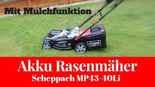 Scheppach MP43 40li Akku Rasenmäher mit Mulchfunktion [upl. by Thora66]