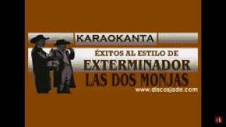 Karaokanta  Exterminador  Las dos monjas [upl. by Melodie]