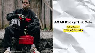 AAP Rocky  Ruby Rosary ft J Cole 78 Bpm Acapella [upl. by Hars]