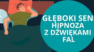 Hipnoza na GŁĘBOKI SEN z dźwiękami fal [upl. by Richard131]