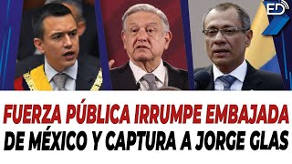 🔴 EN VIVO 🔴 Fuerza pública irrumpe Embajada de México y captura a Jorge Glas  06042024 [upl. by Francyne]