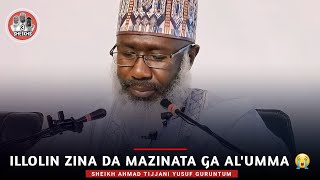 Illolin Zina da Mazinata Ga Alumma 😭  Sheikh Ahmad Tijjani Yusuf Guruntum [upl. by Henig828]