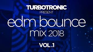 Turbotronic present EDM Bounce Mix 2018 Vol 1 [upl. by Ragas]