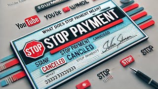 What is Stop Payment  Understanding the Banking Term [upl. by Alvy]