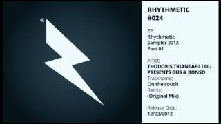 Thodoris Triantafillou Presents Gus amp Bonso  On The Couch Original Mix Rhythmetic 024 [upl. by Skrap]