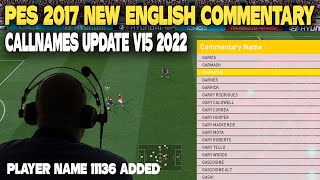 PES 2017 NEW English Commentary Call names Update V15 2022 [upl. by Ocker218]