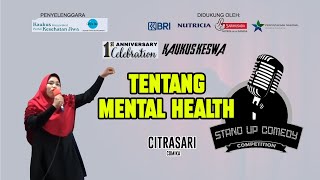 Comika CITRASARI quotMENTAL HEALTHquot Lomba Stand Up Comedy 1th Anniversary Kaukus Keswa [upl. by Missak]