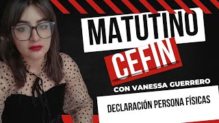 Matutino CEFIN  Martes 02 de Abril de 2024  Declaración Personas Físicas [upl. by Giesser757]