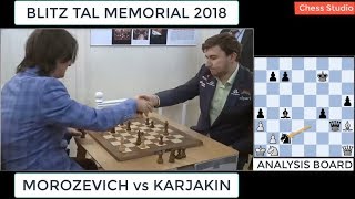 BEAUTIFUL CHECKMATE MOROZEVICH vs KARJAKIN  BLITZ TAL MEMORIAL 2018 [upl. by Jarib]