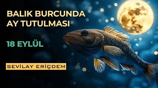 18 EYLÃœL BALIK BURCUNDA AY TUTULMASI Â AY NEPTÃœN VE SATÃœRNLE KISTIRILDI [upl. by Enatan]