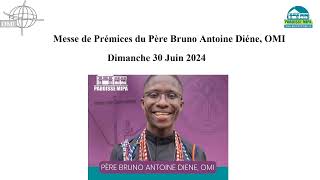 Messe de Prémices du Père Bruno Antoine Diéne Dimanche 30 Juin 2024 [upl. by Blakeley]