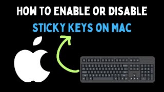 How to Enable or Disable Sticky Keys on Mac [upl. by Nikaniki407]