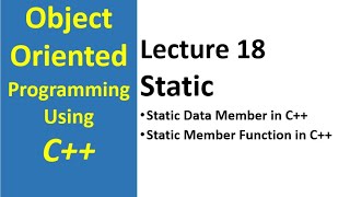 Static Data Members and Static Member Functions in C Object Oriented Programming C Lecture 18 [upl. by Sherr]