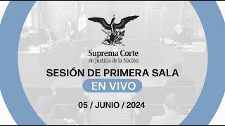 Sesión de Primera Sala de la SCJN 05 de junio 2024 [upl. by Gerianna]