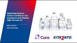 Optimizing Embryo Culture Conditions Care Fertility Experience with Kitazato High Viscosity Oil [upl. by Yenattirb]