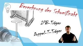 Berechnung der Schweißnaht IPB oder Doppelt Träger – Technische Mechanik [upl. by Laucsap]