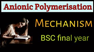 anionic polymerization mechanism bscfinalyear  infinitegyaan [upl. by Cummins28]