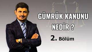 Gümrük Kanunu Nedir   2 Bölüm [upl. by Duaner]