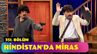 Hindistanda Miras  351 Bölüm Güldür Güldür Show [upl. by Feilak41]