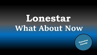 Lonestar  What About Now Karaoke [upl. by Herby]