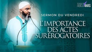 LIMPORTANCE DES ACTES SURÉROGATOIRES  NADER ABOU ANAS [upl. by Tacita113]