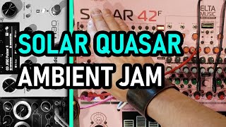 Solar Quasar Ambient Jam  20241117  Solar 42f  Neuzeit Instruments Quasar  Eventide H90 [upl. by Ahsiekim241]