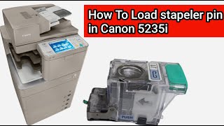 How To Load Staple pin in Canon ImageRunner c5235i [upl. by Sisi943]