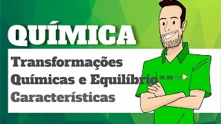 Química  Transformações químicas e equilíbrio Caracterização de um sistema em equilíbrio [upl. by Eustacia]