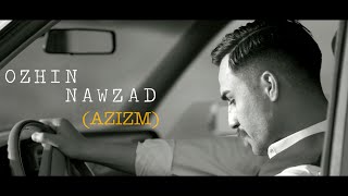 Ozhin Nawzad  Azizm  Music Video [upl. by Eimma]