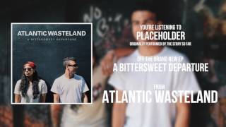 Atlantic Wasteland  Placeholder The Story So Far Cover Official Stream [upl. by Eimas]