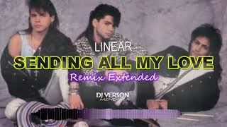 105 LINEAR  Sending All My Love Remix Extended DJ Yerson Mendoza [upl. by Ogeid]