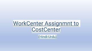 Work Centers Assignment to Cost Center CR06 HindiUrdu [upl. by Aticnemrac]