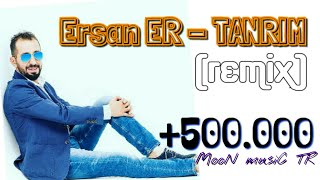 ERSAN ER  TANRIM REMİX [upl. by Anahsar]