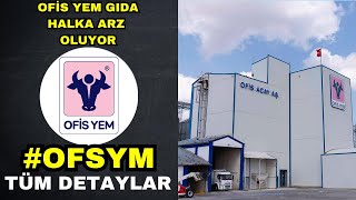 YENİ HALKA ARZ ofsym OFİS YEM GIDA KAÇ LOT VERİR KAÇ TAVAN YAPAR TÜM DETAYLAR [upl. by Seton]