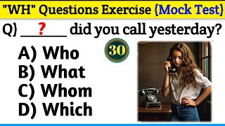 30 quotWHquot Questions Exercise 🧠  Use of quotWHquot Questions  English Grammar Mock Test  EnglishglWorld [upl. by Llennhoj537]