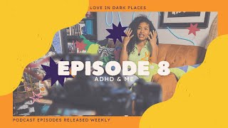 S1 Ep8 ADHD amp Me Pt1 [upl. by Lorilyn]