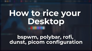 bspwm How To quotRicequot Your Desktop [upl. by Lleze533]