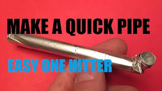 How To Make A Homemade Tobacco Pipe with aluminum foil [upl. by Dav]